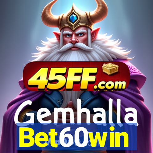 Bet60win