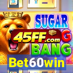 Bet60win