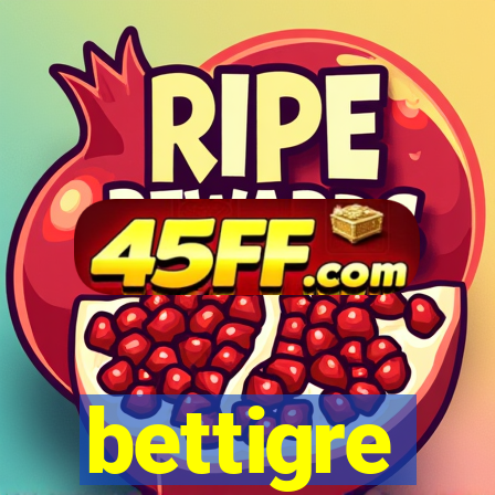 bettigre
