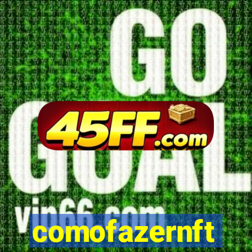 comofazernft