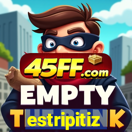 estripitiz
