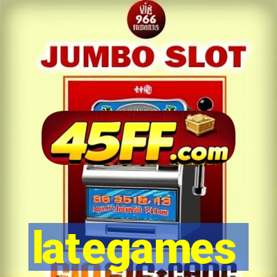 lategames